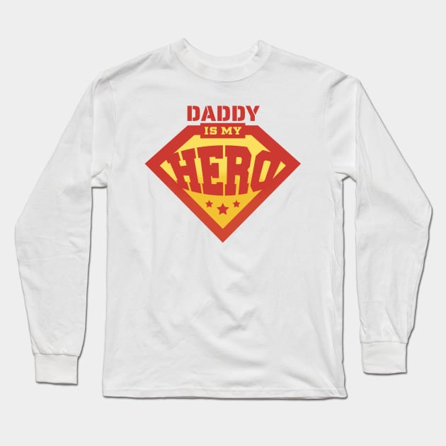 Daddy is my Hero - Fathers Day Superhero Design Long Sleeve T-Shirt by Popculture Tee Collection